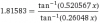 WolframAlpha--1_81583___arctan_0_520567_x___arctan_0_26048_x___Input_interpretation____2016_10_31_13_50.png