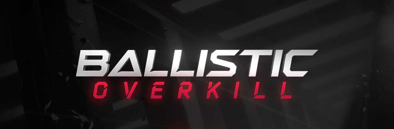 More information about "Ballistic Overkill"