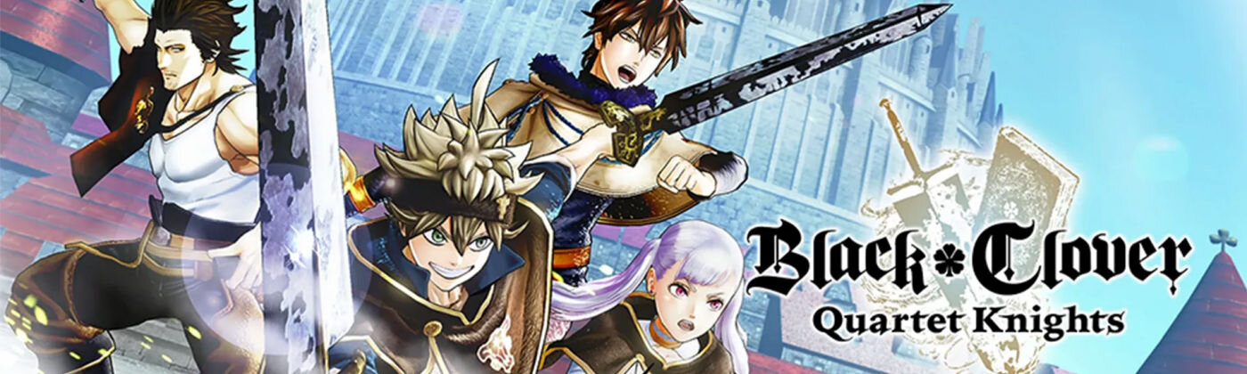 More information about "BLACK CLOVER: QUARTET KNIGHTS"