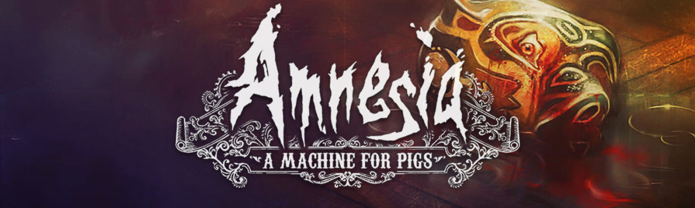 More information about "Amnesia: A Machine for Pigs"